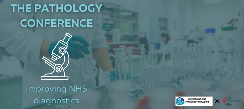 The Pathology Conference North: Improving NHS diagnostics
