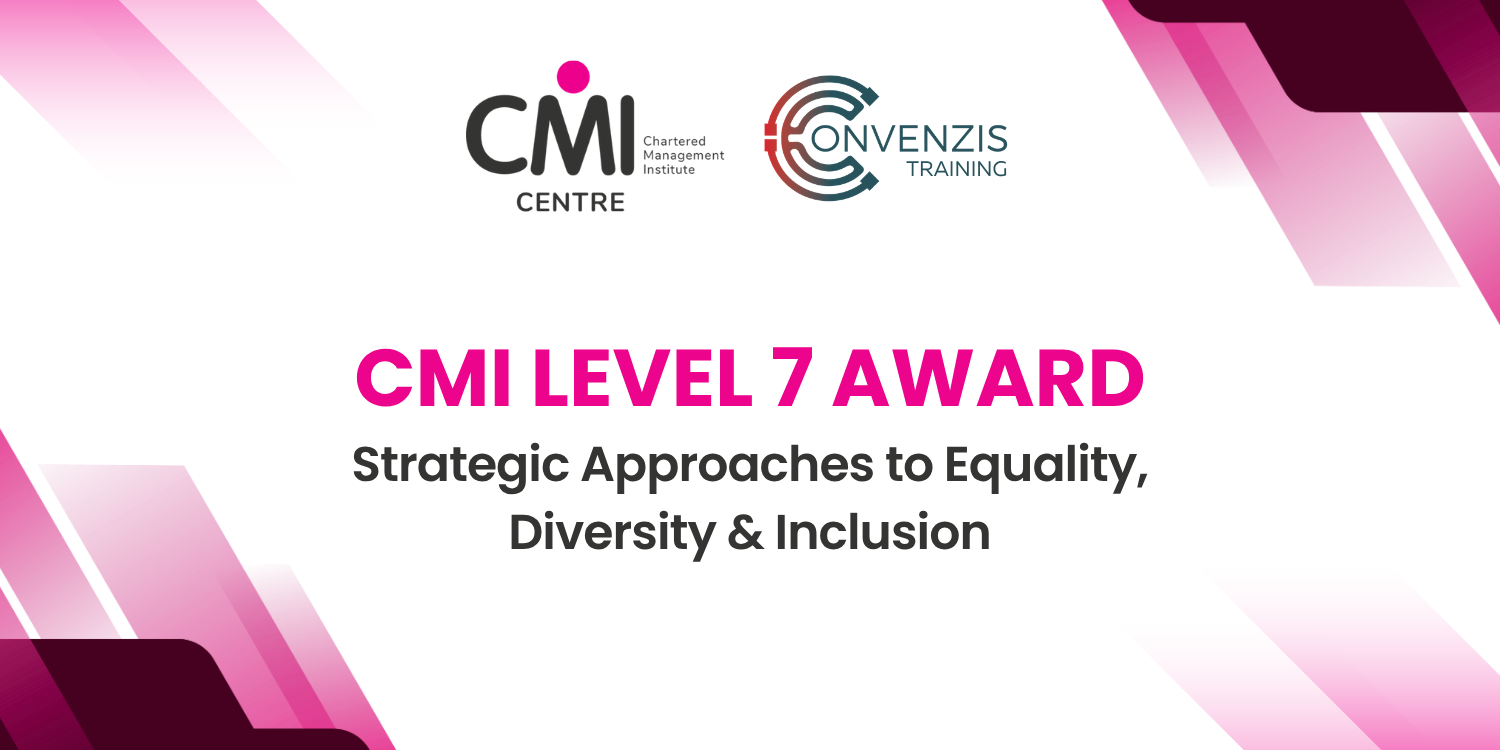 CMI Level 7 Award in Strategic Approaches to Equality, Diversity & Inclusion (Healthcare)