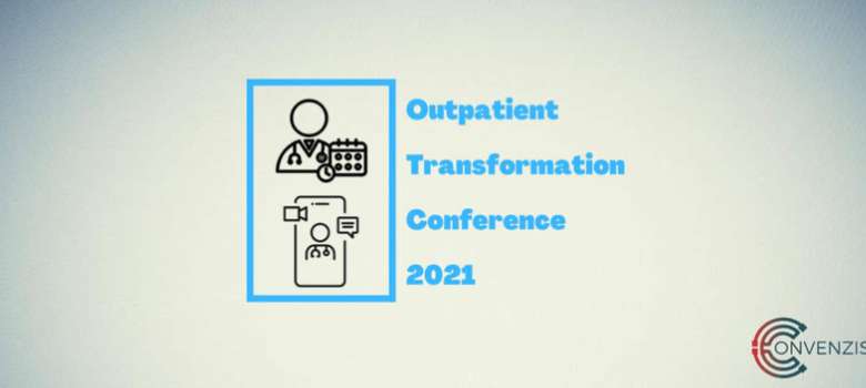 Outpatient Transformation Conference 2021: Embracing Technology and Supporting Recovery
