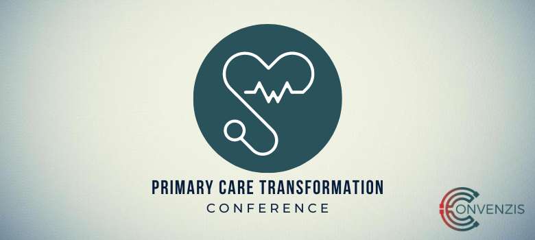 Primary Care Transformation Conference: The Foundations for Better Care 2023