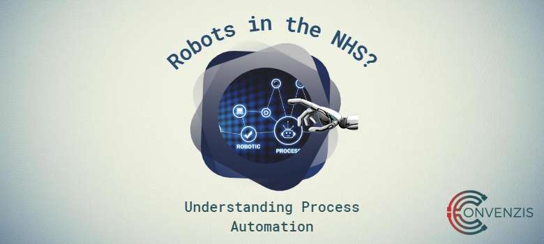 Robots in the NHS? Understanding Process Automation