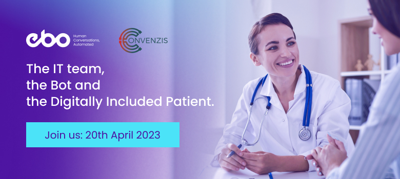 The IT team, the Bot and the Digitally Included Patient.